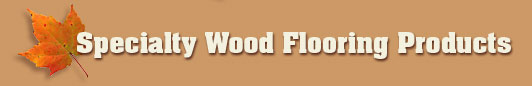 Specialty wood flooring